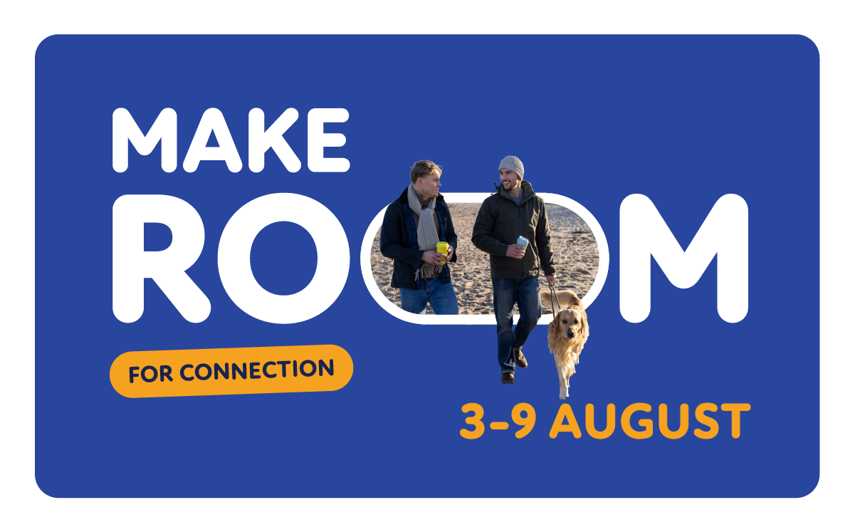 Make room for connection. 3-9 August Loneliness awareness week 2026
